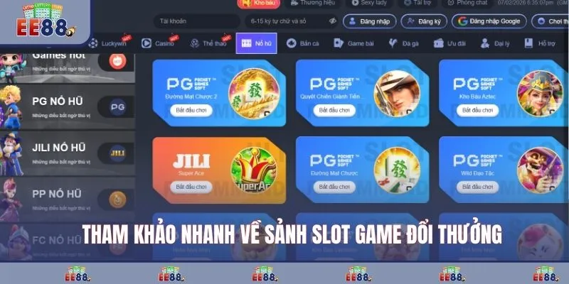 Tham khảo nhanh về sảnh slot game đổi thưởng